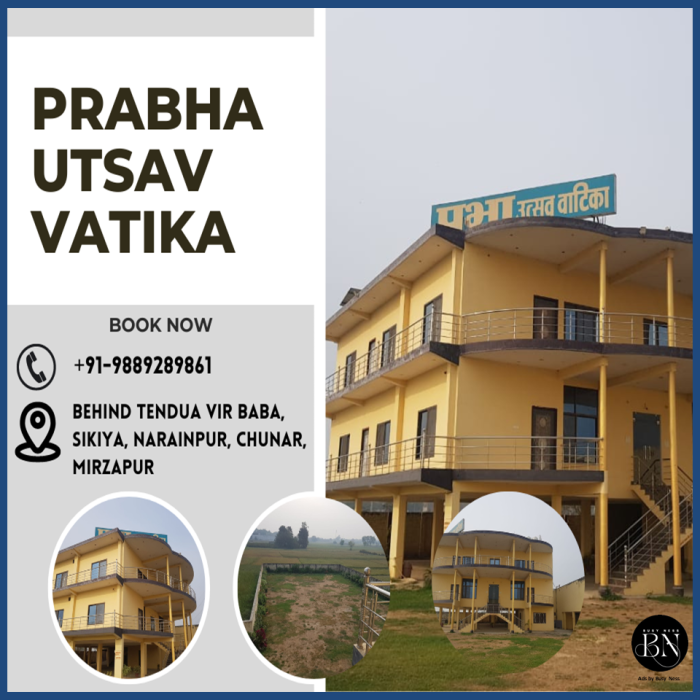 Prabha Utsav Vatika, Behind Tendua Baba Mandir, Sikiya, Narainpur, Chunar, Mirzapur